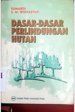 Cover Dasar-dasar perlindungan hutan / Sumardi,  S.M. Widyastuti