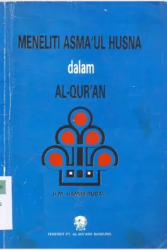 Cover Mari kita meneliti Asma'ul husna dalam Al-Qur'an / H.M.Hamim Ruba'i, S.H.