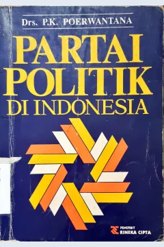 Cover Partai politik di Indonesia / Drs. P.K. Poerwantono