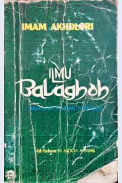 Cover Ilmu Balaghoh :  tarjamah jauhar maknun (Ilmu ma'ani, bayan dan badi' ) / Imam Akhdori