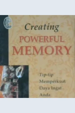 Cover Creating Powerful Memory, :  Tip-tip memperkuat daya ingat anda / Gregory Johnson : Penerjemah Muhammad Jauhar, S.Pd.