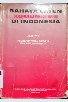 Cover Bahaya Laten Komunisme di Indonesia :  Pemberontakan G30S/PKI dan penumpasannya jilid IV A