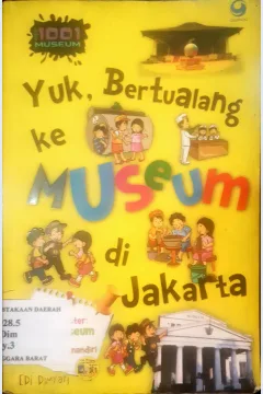 Cover Yuk bertualang ke museum di Jakarta / Edi Dimyati; Editor Irfan Syariputra