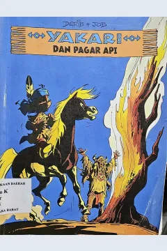 Cover Yakari dan pagar api / Derib, Job ; penerjemah, Ariani