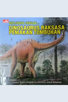 Cover Berjumpa dengan dinosaurus raksasa pemakan tumbuhan / Dino Don Lessem ;alih bahasa, Sigit Jatmika