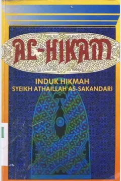 Cover Al Hikam :  Induk hikmah / Syeikh Athaillah As-Sakandari penerjemah,Adib M.Bisri