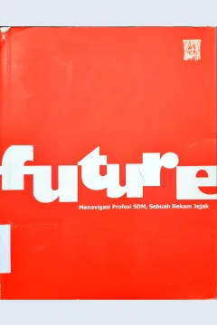 Cover Future :  Menavigasi profesi SDM, sebuah rekam jejak / Rina suci handayani