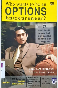 Cover Who wants to be an options entrepreneur :  The faster way to be a succesful entrepreneur / Abraham Lembang