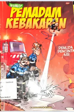 Cover Humor pemadam kebakaran, orang-orang di titik api, Cazenove ; alih bahasa, Stephanus Herwinaro Anwar