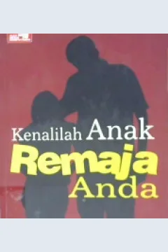 Cover Kenalilah anak remaja anda, Surbakti / Drs. E. B. Surbakti, M. A.