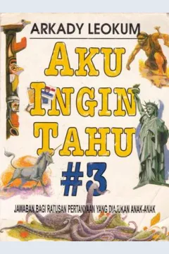 Cover Aku ingin tahu #3 / Arkady Leokum ; alih bahasa, Dra. Rita S.S