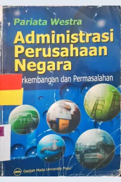 Cover Administrasi Perusahaan Negara :  Perkembangan dan Permasalahan / Drs. Pariata Westra, SH.,SE