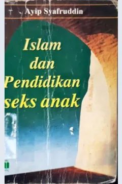 Cover Islam dan pendidikan seks anak / Oleh : Ayip Syarifuddin