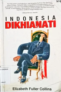 Cover Indonesia dikhianati, Elizabeth Fuller Collins / Elizabeth Fuller Collins