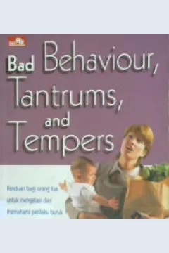 Cover Bad behaviour tantrums, and tempers / Novita Tandry