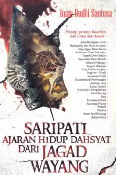 Cover Saripati ajaran hidup dahsyat dari jagad wayang / Iman Budhi Santosa