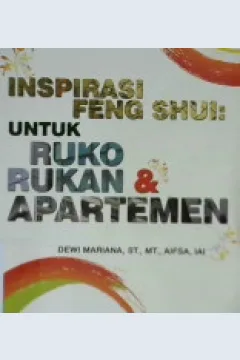 Cover Inspirasi fengshui untuk ruko-rukan dan apartemen / Dewi Mariana, ST., MT., AIFSA, IAI