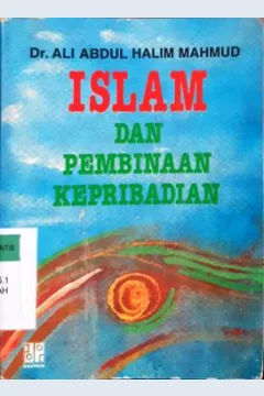 Cover Islam dan pembinaan keperibadian / Dr. Ali Abdul Halim Mahmud; Penerjemah, Drs. Dedi Junaedi