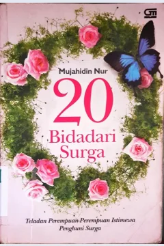 Cover Dua puluh bidadari surga :  Teladan perempuan-perempuan penghuni surga / Mujahidin Nur