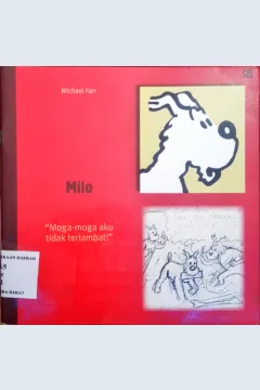 Cover Milo :  moga-moga aku tidak terlambat / Michael Farr ; alih bahasa, Donna Widjajanto ; editor, Dini Pandia
