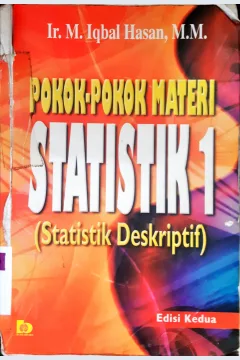 Cover Pokok-pokok materi statistik 1 :  (statistik deskriptif) / Ir. M. Iqbal Hasan, M.M