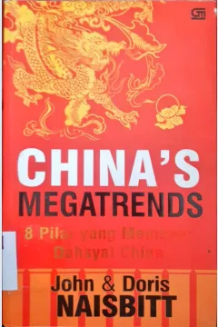 Cover China's megatrends :  8 pilar masyarakat baru / Doris Naisbitt, John ; alih bahasa, Hendo Parsetyo