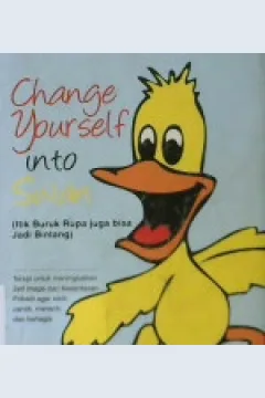 Cover Change yourself into swan, Itik buruk rupa juga bisa jadi bintang/Feni Olivia
