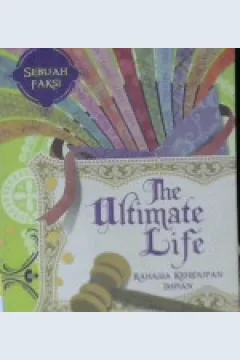 Cover The Ultimate Life :  Rahasia kehidupan impian / stovall, jim; Penerjemah, Gunardi handoko