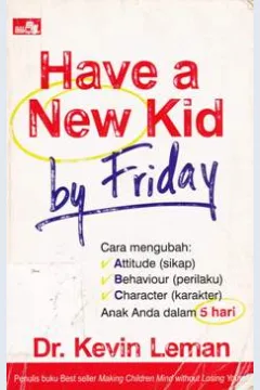Cover Have a New Kid by Friday, cinia, YanKevin Leman; alih bahasa, Juliska Grauarita Fitriani / YanKevin Leman; alih bahasa, Juliska Grauarita Fitriani