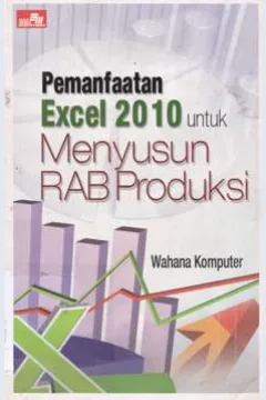 Cover Pemanfaatan exel 2010 untuk menyusun RAB produksi / Wahana Komputer