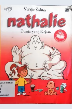 Cover Nathalie :  Dunia yang kejam / Sergio Salma; Alih Bahasa, Dyah M. Kusnandi ; Editor, Anastasia Mustika W