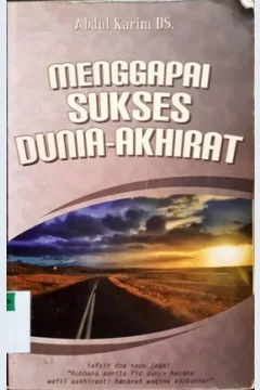 Cover Menggapai sukses dunia akhirat / Abdul Karim D.S ; editor MY Rohmad