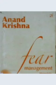 Cover Fear manangement, mengelola ketakutan, memacu evolusi diri / Anand Krishna