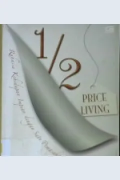 Cover Seperdua Price living :  Rahasia Kehidupan impian dan dengan satu pemasukan / Ellie Kay; Penerjemah, Afia R. Fitriati
