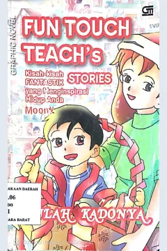 Cover Fun touch teach's stories :  Akulah kadonya dan kisah - kisah Fantastik lainnya / Moony
