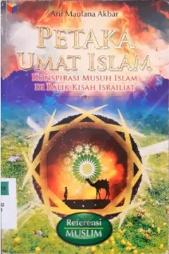 Cover Petaka umat islam, Konspirasi musuh islam di balik kisah israiliat, / Arif Maulana Akbar; Editor, M Luqman A
