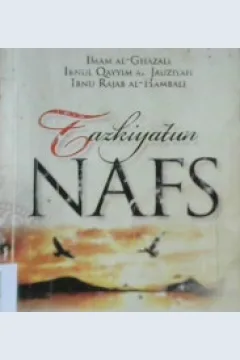 Cover Tazkiyatun Nafs :  Tangga menuju kedamaian jiwa / Imam Al-Ghazali, Ibnul Qayyim Al-Jauziyah, Ibnu Rajab Al-Hambali; Penyunting, Dadi M.H. Basri