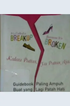 Cover Kalau putus ya putus aja! :  Guidebook paling ampuh buat yang sedang patah hati / Greg Behrendt; Amiira Ruotola Behrendt; Alih bahasa: Magdalena Ambar
