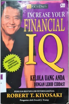 Cover Increase your financial IQ, Kelola uang anda dengan lebih cerdas!, Robert T. Kiyosaki: Penerjemah, Ratu fortunata rahmi puspahadi / Robert T. Kiyosaki: Penerjemah, Ratu fortunata rahmi puspahadi