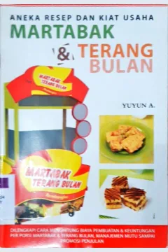 Cover Kursus wirausaha aneka resep dan kiat usaha martabak dan terang bulan / Yuyun A ; editor, Petra Aquina Busiarti