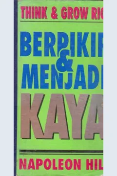 Cover Berpikir dan menjadi kaya / Napoleon Hill ; alih bahasa, Yudistira Angga Pratama; editor, Lyndon Saputra