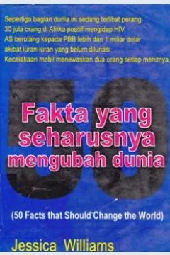 Cover Lima puluh fakta yang seharusnya mengubah dunia (50 facts that should change the warld) Jessica Williams ; alih bahasa, Lili Sri Padwati / Jessica Williams