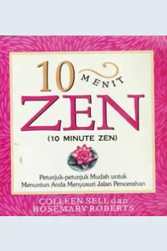 Cover Sepuluh menit zen (10 minute zen) / Collen Sell  ; Alih bahasa, Wim Salampessy