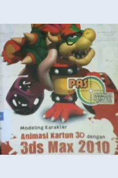 Cover Panduan aplikatif dan solusi, modeling karakter animasi kartun 3D dengan 3 ds Max 2010, / Editor, Hernita P