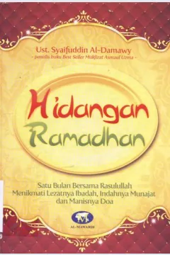 Cover Hidangan Ramadhan :  Lezatnya ibadah, nikmatnya munajat, manisnya doa / Saifuddin Aman Al-Damawy;editor Al-Mawardi
