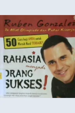 Cover Rahasia menjadi orang sukses :  50 cara bagi anda untuk meraih hasil terbaik / Ruben Gonzales
