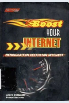 Cover Boost your intenet, meningkatkan kecepatan Internet, / Andrea Widiyanto