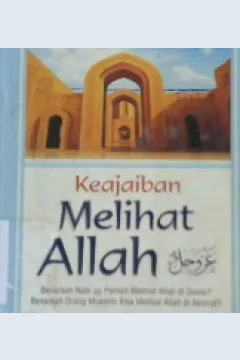 Cover Keajaiban melihat Allah Azzawajalla :  Benarkah Nabi saw. pernah melihat Allah di dunia? benarkah orang mukmin bisa melihat Allah di akhirat? / Dr. Muhammad Khalifah Al-Tamimi, Abdurrahman Syamilah Al-Ahdal penerjemah, Abu Nabil, Mutsanna Abdul Qohhar editor, Abu Hudzaifah, Lc.