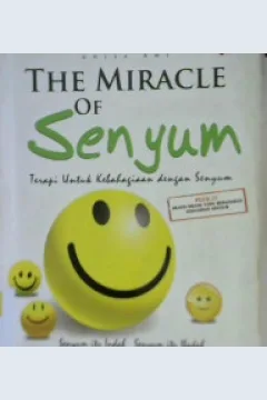 Cover The miracle of senyum :  Terapi untuk kebahagiaan dengan senyum / Anisa Ami