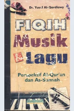 Cover Fiqih musik & lagu :  Perspektif Al-Qur'an dan As-Sunnah / Dr.Yusuf Al-Qardlawy